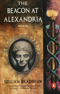 The Beacon At Alexandria - Gillian Bradshaw