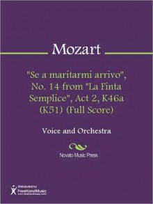 "Se a maritarmi arrivo", No. 14 from "La Finta Semplice", Act 2, K46a (K51) (Full Score) - Wolfgang Amadeus Mozart