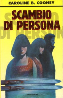 Scambio di persona - Caroline B. Cooney, Cristina Scalabrini