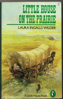 Little House on the Prairie - Laura Ingalls Wilder