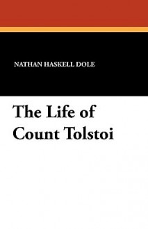 The Life of Count Tolstoi - Nathan Haskell Dole