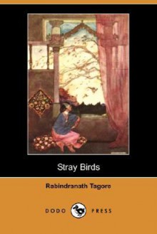 Stray Birds (Dodo Press) - Rabindranath Tagore