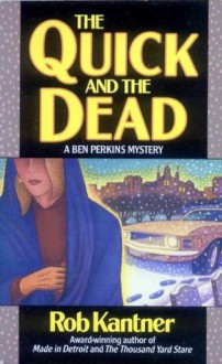 The Quick and the Dead - Rob Kantner