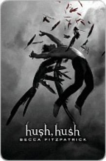 Hush, Hush - Becca Fitzpatrick