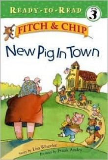 New Pig in Town - Lisa Wheeler