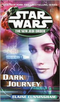 Dark Journey (Star Wars: The New Jedi Order, #10) - Elaine Cunningham