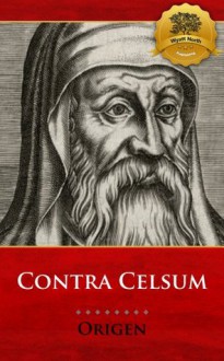 Origen: Contra Celsum - Enhanced - Origen, Wyatt North, Frederick Crombie, Bieber Publishing