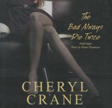 The Bad Always Die Twice - Cheryl Crane