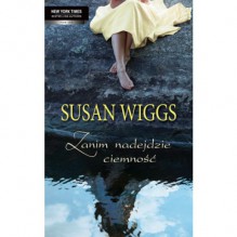 Zanim nadejdzie ciemność - Susan Wiggs