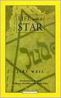 Life with a Star - Jiri Weil, Rita Klimova (Translator), Roslyn Schloss (Translator), Preface by Philip Roth