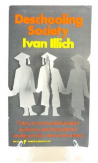 Deschooling Society (Mass Market) - Ivan Illich