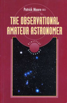 The Observational Amateur Astronomer - Patrick Moore