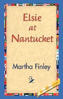 Elsie at Nantucket - Martha Finley