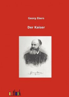 Der Kaiser - Georg Ebers