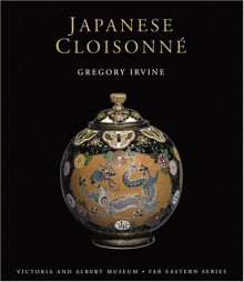 Japanese Cloisonne - Gregory Irvine