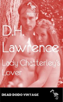 Lady Chatterly's Lover (Illustrated Edition) - D.H. Lawrence