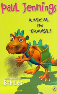 Rascal in Trouble - Paul Jennings, Bob Lea