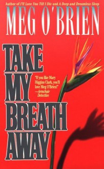 Take My Breath Away - Meg O'Brien