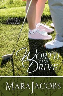 Worth the Drive - Mara Jacobs