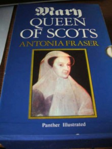 Mary Queen of Scots - Antonia Fraser