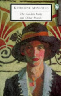 The Garden Party and Other Stories - Katherine Mansfield