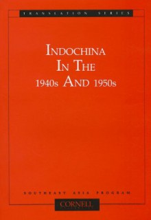 Indochina in the 1940s and 1950s (Translation Series) (Translation Series, No 2) - Takashi Shiraishi, Motoo Furuta, Saya Sasaki Shiraishi, Sadako Taylor