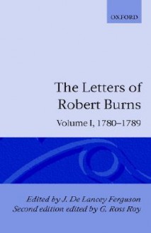 The Letters of Robert Burns: 1780-1789 - Robert Burns, Jean-Claude Roy, G. Ross Roy, De Lancey Ferguson, J. DeLancey Ferguson