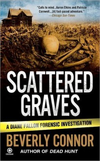 Scattered Graves (Diane Fallon Forensic Investigation #6) - Beverly Connor