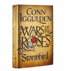 Stormbird (War of the Roses, #1) - Conn Iggulden