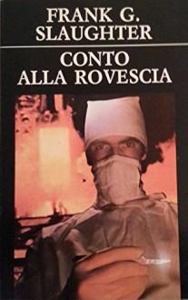 Conto alla rovescia - Frank G. Slaughter