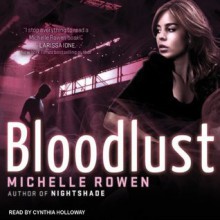 Bloodlust - Michelle Rowen, Cynthia Holloway