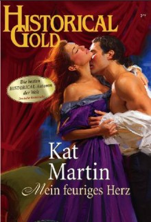 Mein feuriges Herz (German Edition) - Kat Martin