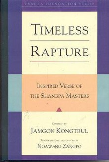 Timeless Rapture: Inspired Verse Of The Shangpa Masters - Jamgon Kongtrul