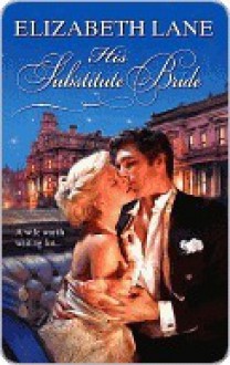 His Substitute Bride (Harlequin Historical) - Elizabeth Lane