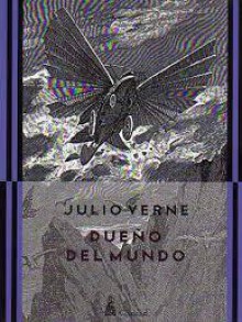 Dueño Del Mundo - Jules Verne