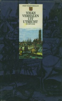 Volksverhalen uit Utrecht en het Gooi (Onze Volksverhalen) - Willem de Blécourt