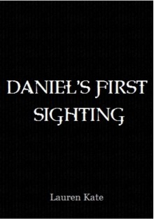 Daniel's First Sighting - Lauren Kate