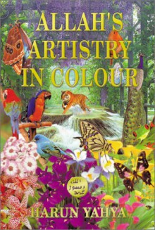 Allah's Artistry in Colour - Harun Yahya