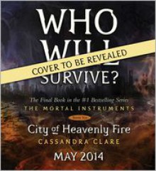 City of Heavenly Fire - Cassandra Clare