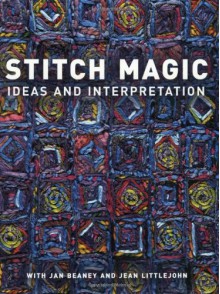 Stitch Magic - Jan Beaney, Jean Littlejohn