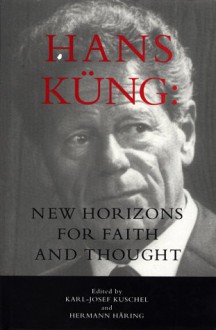 Hans Kung: New Horizons for Faith and Thought - David Tracy, Hermann Häring, John Bowden, Elisabeth Moltmann-Wendel