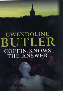 Coffin Knows the Answer - Gwendoline Butler