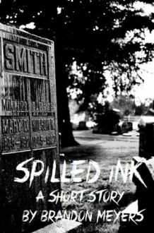 Spilled Ink - Brandon Meyers