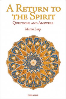 A Return to the Spirit: Questions and Answers - Martin Lings