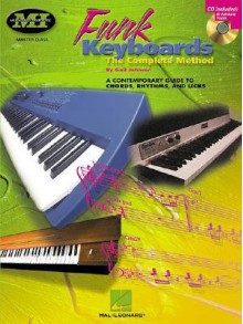 Funk Keyboards: The Complete Method--A Contemporary Guide to Chords, Rhythms, and Licks (Book & CD) - Gail Johnson