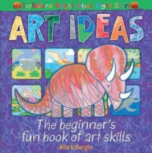 Beginner's Fun Book of Art Skills - Mark Bergin