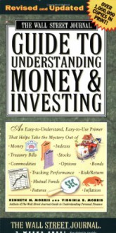 The Wall Street Journal Guide to Understanding Money and Investing - Kenneth M. Morris, Virginia B. Morris, Alan M. Siegel