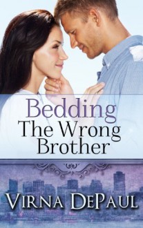 Bedding The Wrong Brother - Virna DePaul