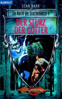 Der Sturz der Götter (Die Nacht der Drachenlanze, #4) - Jean Rabe, Imke Brodersen