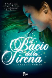 Il Bacio Della Sirena - Tera Lynn Childs